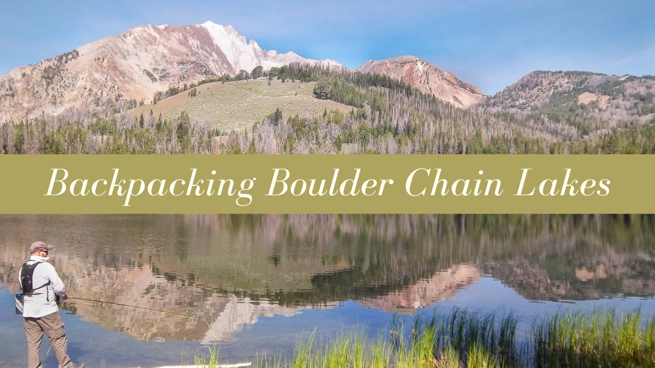 Backpacking The Boulder Chain Lakes In The White Cloud Mountains Of Idaho